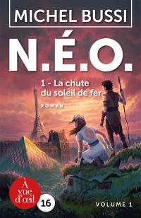 NEO. Vol. 1. La chute du soleil de fer