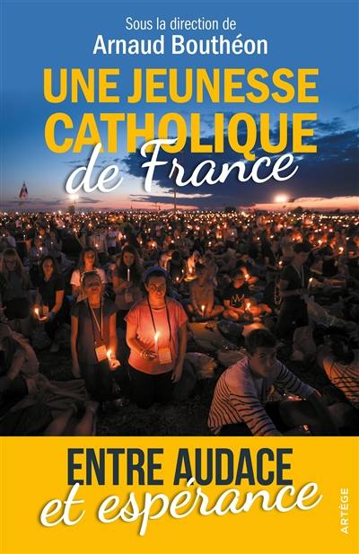 Une jeunesse catholique de France : entre audace et espérance