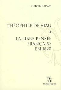 Théophile de Viau et la libre pensée française en 1620