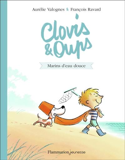 Clovis & Oups. Vol. 2. Marins d'eau douce