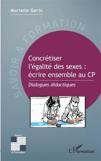 Concrétiser l'égalité des sexes : écrire ensemble au CP : dialogues didactiques