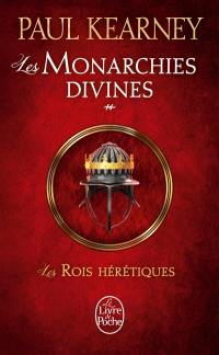 Les monarchies divines. Vol. 2. Les rois hérétiques