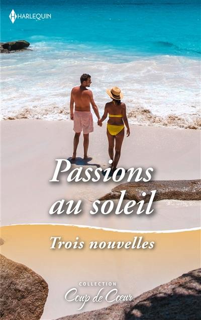 Passions au soleil : trois nouvelles