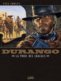 Durango. Vol. 10. La proie des chacals