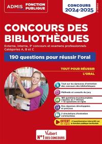 Concours des bibliothèques : externe, interne, 3e concours et examens professionnels, catégories A, B et C : 190 questions pour réussir l'oral, concours 2024-2025