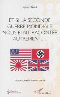 Et si la Seconde Guerre mondiale nous était racontée autrement...