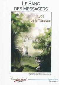 Cycle de la tisseuse. Vol. 2. Le sang des messagers