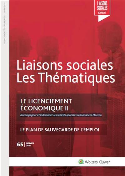 Liaisons sociales. Les thématiques, n° 65. Le licenciement économique II : accompagner et indemniser les salariés après les ordonnances Macron