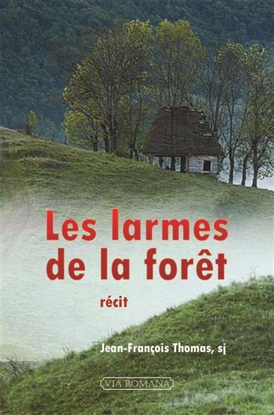 Les larmes de la forêt : récit