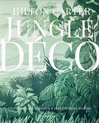 Jungle déco : végétaliser son intérieur & entretenir ses plantes