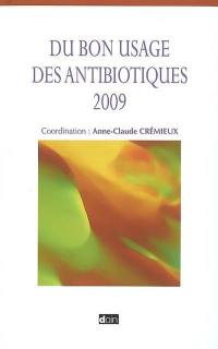 Du bon usage des antibiotiques 2009