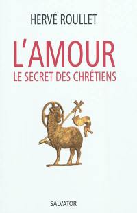 L'amour, le secret des chrétiens