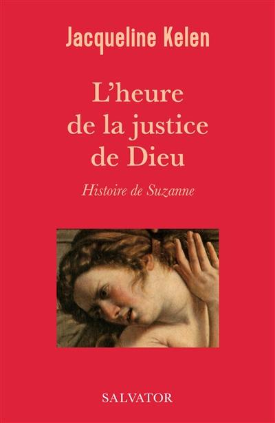 L'heure de la justice de Dieu : histoire de Suzanne