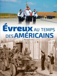 Evreux au temps des Américains