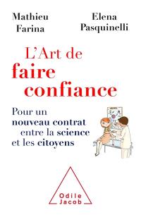 L'art de faire confiance : pour un nouveau contrat entre la science et les citoyens