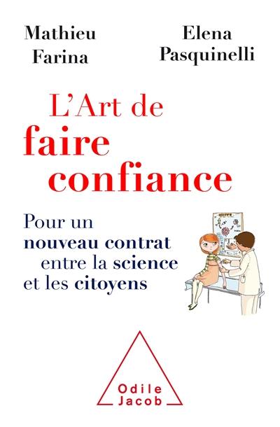 L'art de faire confiance : pour un nouveau contrat entre la science et les citoyens