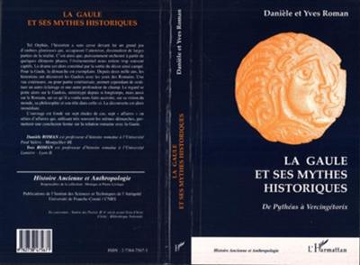 La Gaule et ses mythes : de Pythéas à Vercingétorix