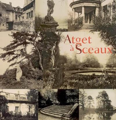 Atget à Sceaux : inventaire avant disparitions