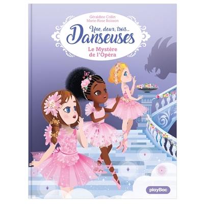 Une, deux, trois... Danseuses. Vol. 5. Le mystère de l'Opéra