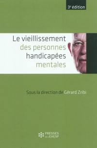 Le vieillissement des personnes handicapées mentales