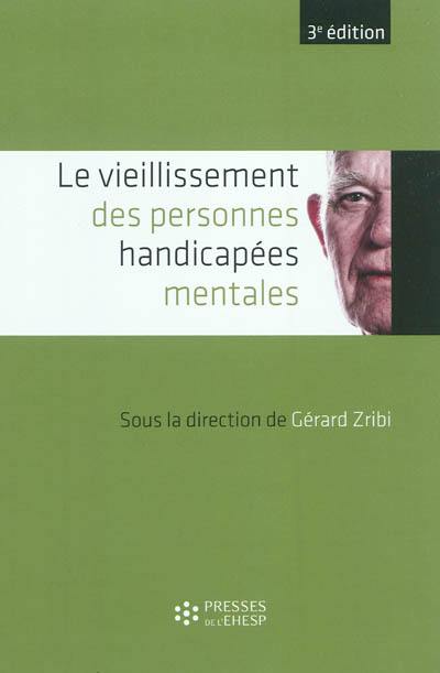 Le vieillissement des personnes handicapées mentales