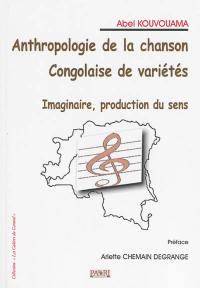 Anthropologie de la chanson congolaise de variété : image, production du sens