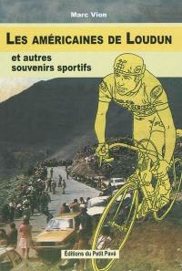 Les américaines de Loudun. Souvenirs d'un sportif solitaire