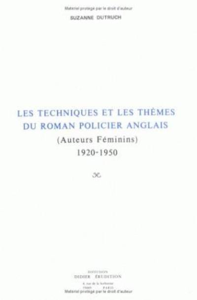 Les techniques et les thèmes du roman policier anglais : auteurs féminins 1920-1950