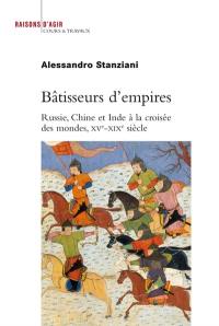 Bâtisseurs d'empires : Russie, Chine et Inde à la croisée des mondes, XVe-XIXe siècle