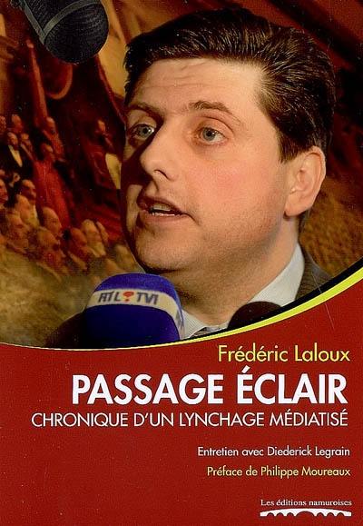 Passage éclair : chronique d'un lynchage médiatisé : entretien avec Diederick Legrain