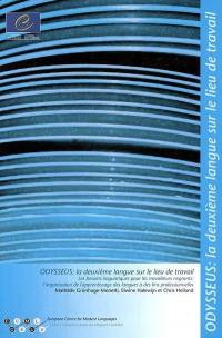 Odysseus, la deuxième langue sur le lieu de travail : les besoins linguistiques des travailleurs migrants, l'organisation de l'apprentissage des langues à des fins professionnelles