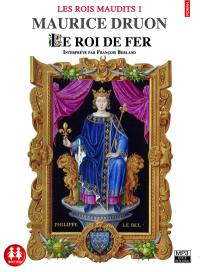 Les Rois maudits. Vol. 1. Le roi de fer