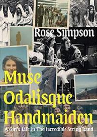 Muse, Odalisque, Handmaiden : A Girl´s Life in the Incredible String Band