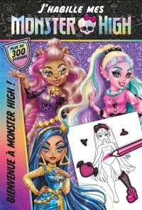 J'habille mes Monster High. Bienvenue à Monster High ! : plus de 300 stickers