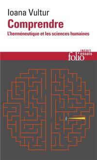 Comprendre : l'herméneutique et les sciences humaines