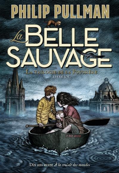 La trilogie de la poussière. Vol. 1. La Belle Sauvage