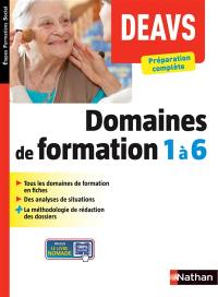 Domaines de formation 1 à 6 : DEAVS : préparation complète