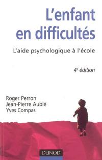 L'enfant en difficultés : l'aide psychologique à l'école