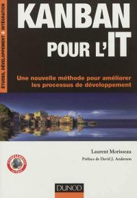 Kanban pour l'IT : une nouvelle méthode pour améliorer les processus de développement