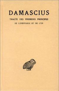 Traité des premiers principes. Vol. 1. De l'ineffable et de l'un