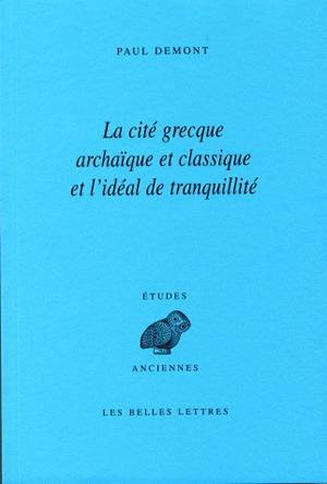 La cité grecque archaïque et classique et l'idéal de tranquillité