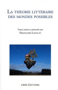 La théorie littéraire des mondes possibles