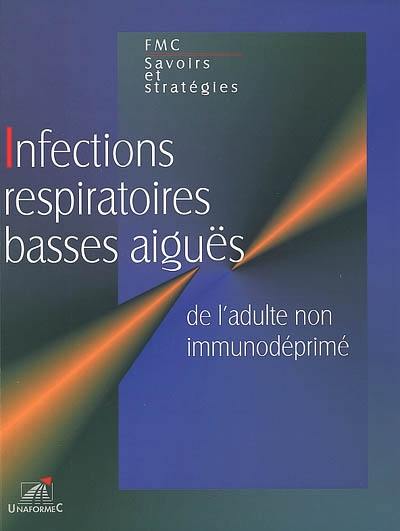 Les infections respiratoires basses aiguës de l'adulte non immunodéprimé