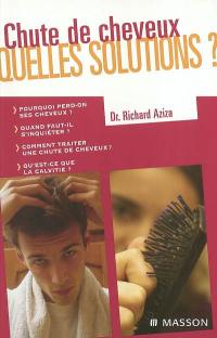 Chute de cheveux, quelles solutions ?