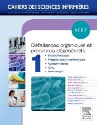 Défaillances organiques et processus dégénératifs. Vol. 1. UE 2.7, endocrinologie, hépato-gastro-entérologie, ophtalmologie, ORL, neurologie