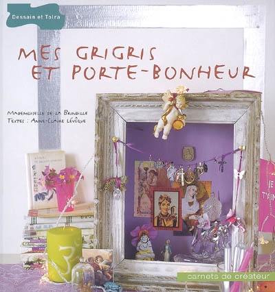 Mes grigris et porte-bonheur