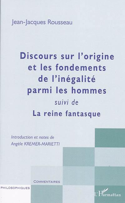 Discours sur l'origine et les fondements de l'inégalité parmi les hommes. La reine fantasque