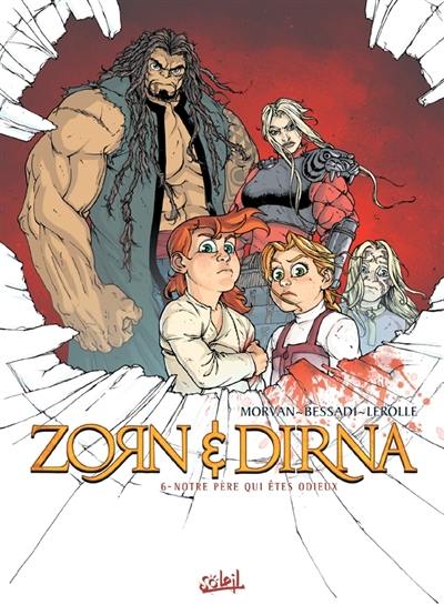 Zorn et Dirna. Vol. 6. Notre père qui êtes odieux