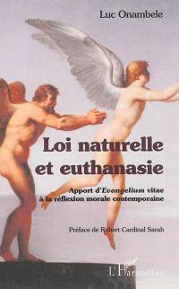 Loi naturelle et euthanasie : apport d'Evangelium vitae à la réflexion morale contemporaine