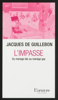 L'impasse : du mariage laïc au mariage gay